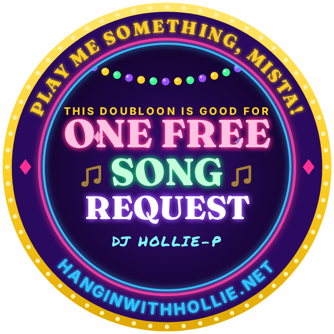 Doubloon back: PLAY ME SOMETHING, MISTA! around the rim; center reads This doubloon is good for ONE FREE SONG REQUEST, DJ HOLLIE-P